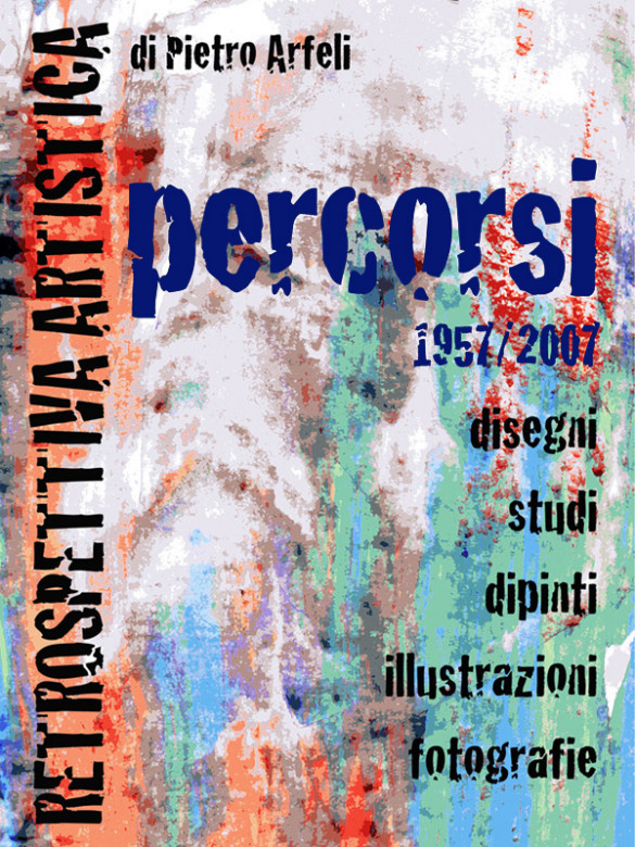 Retrospettiva Artistica di Pietro Arfeli